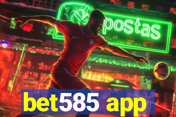 bet585 app